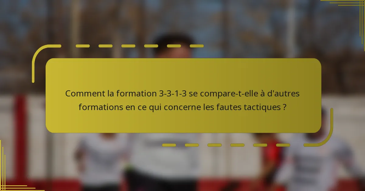 Comment la formation 3-3-1-3 se compare-t-elle à d'autres formations en ce qui concerne les fautes tactiques ?