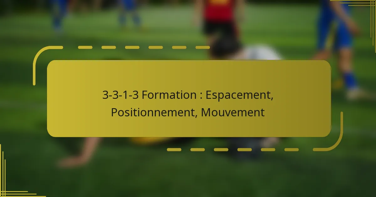 3-3-1-3 Formation : Espacement, Positionnement, Mouvement