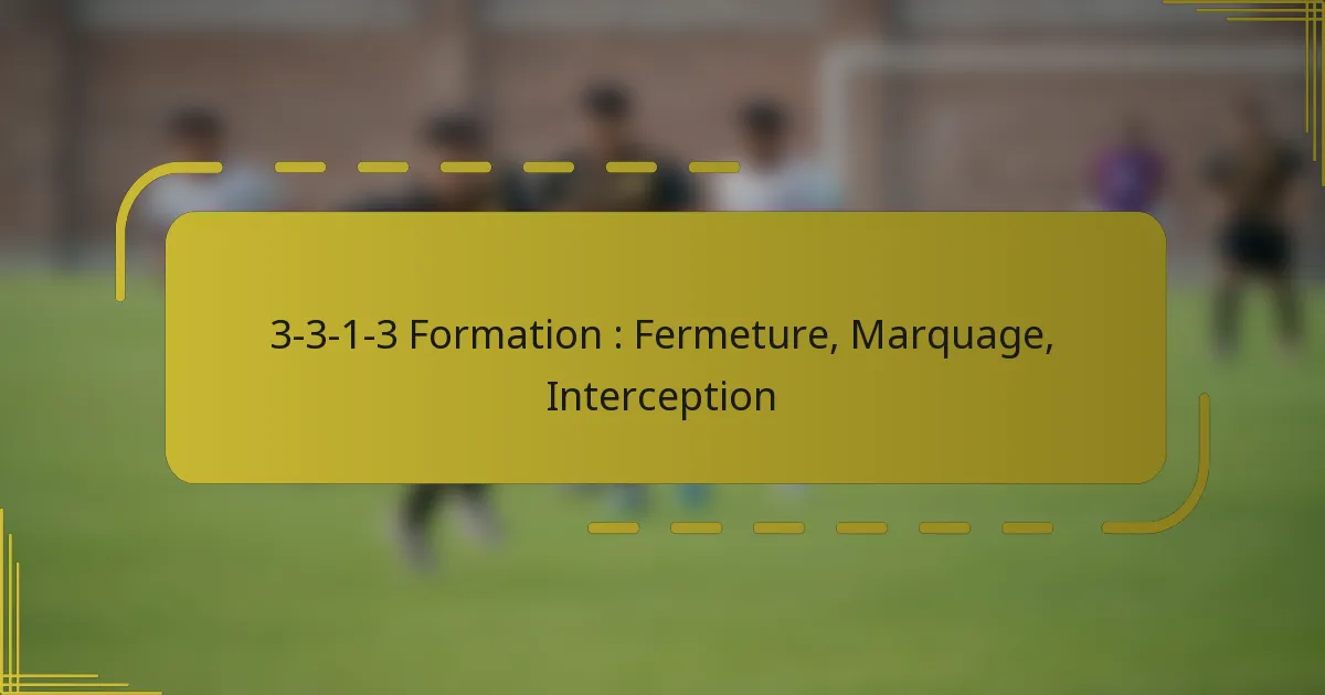 3-3-1-3 Formation : Fermeture, Marquage, Interception
