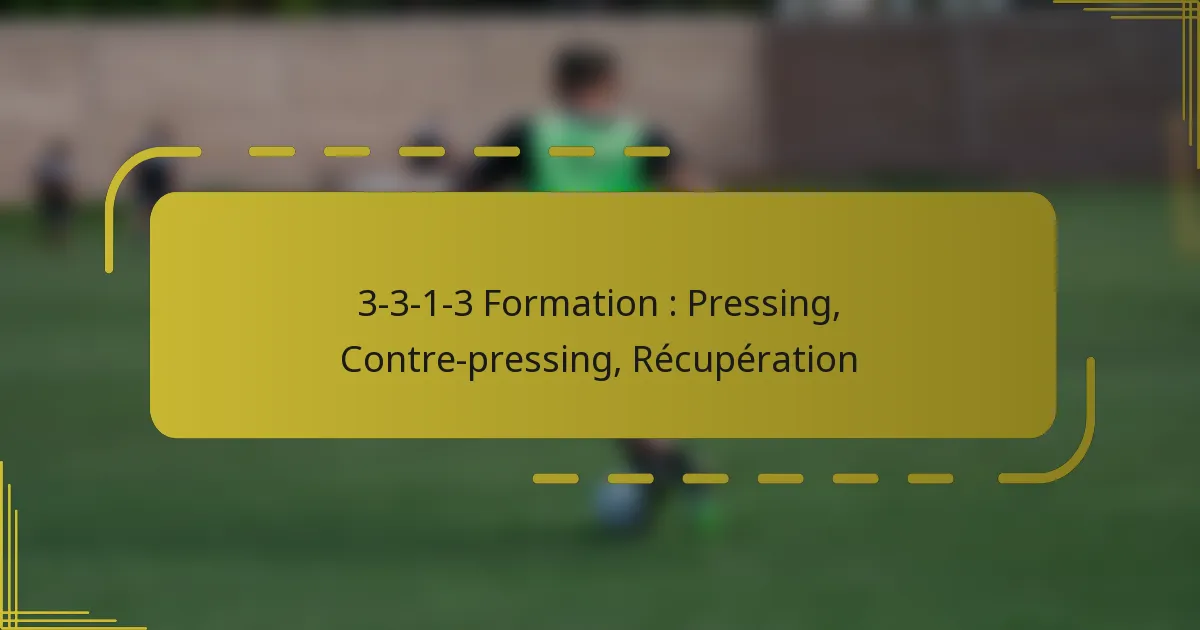 3-3-1-3 Formation : Pressing, Contre-pressing, Récupération